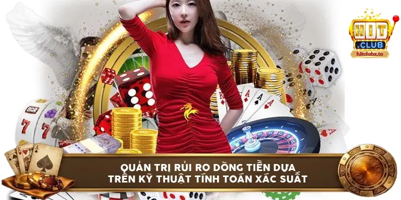 Quản trị rủi ro dòng tiền dựa trên kỹ thuật tính toán xác suất