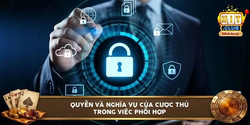 Quyền và nghĩa vụ của cược thủ trong việc phối hợp