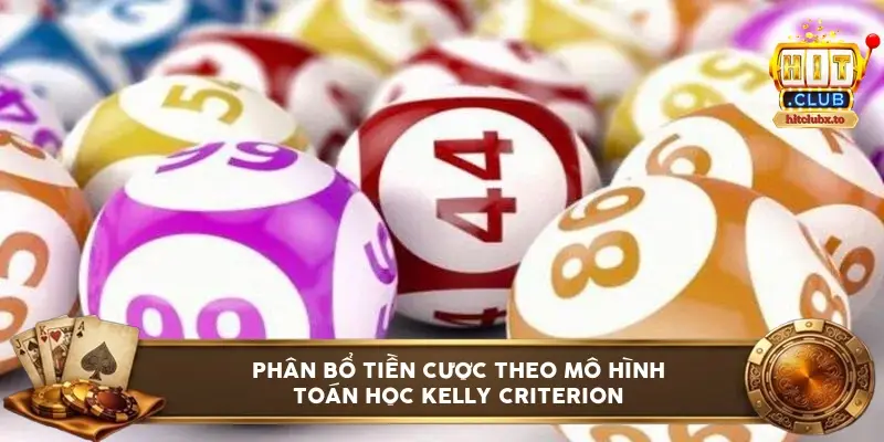 phân bổ tiền cược theo mô hình toán học Kelly Criterion