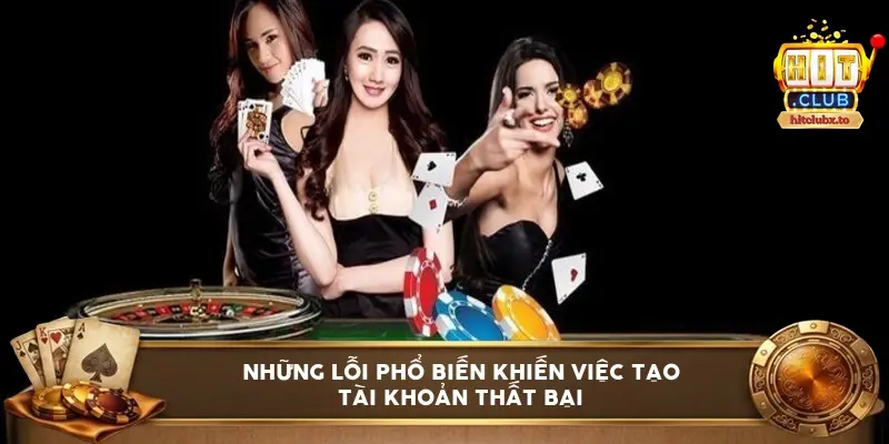 Những lỗi phổ biến khiến việc tạo tài khoản thất bại