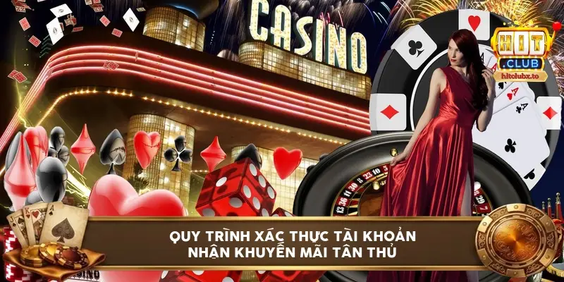 Quy trình xác thực tài khoản nhận khuyến mãi tân thủ