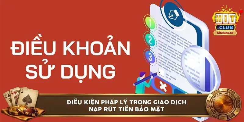 Điều kiện pháp lý trong giao dịch nạp rút tiền bảo mật