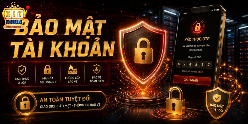 Khả năng bảo mật của HITCLUB rất ấn tượng