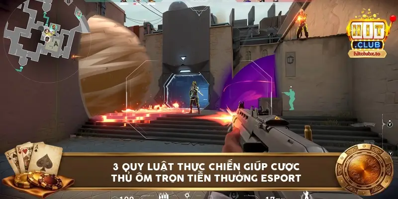 3 quy luật thực chiến giúp cược thủ ôm trọn tiền thưởng Esport