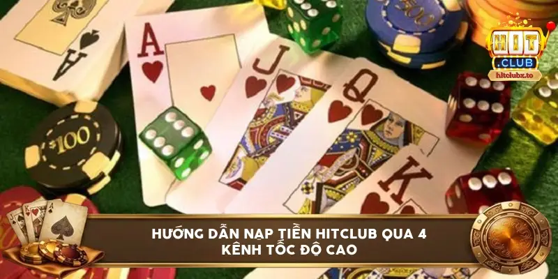Hướng dẫn nạp tiền HITCLUB qua 4 kênh tốc độ cao