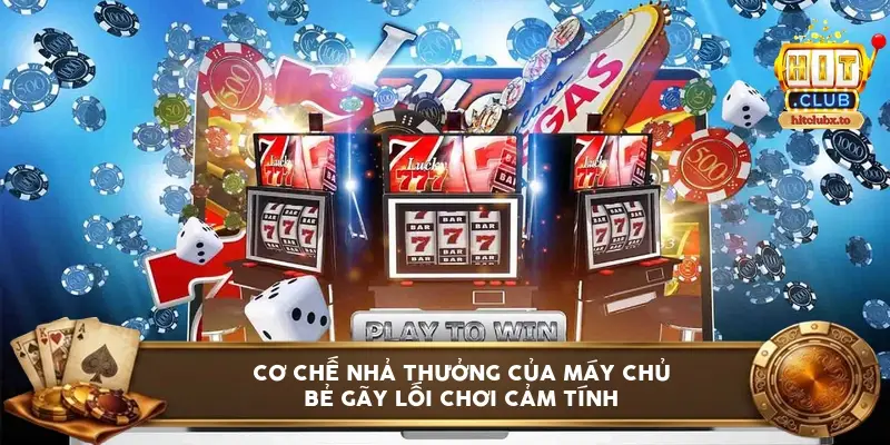 Cơ chế nhả thưởng của máy chủ bẻ gãy lối chơi cảm tính