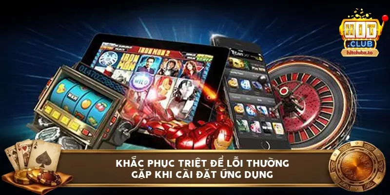 Khắc phục triệt để lỗi thường gặp khi cài đặt ứng dụng