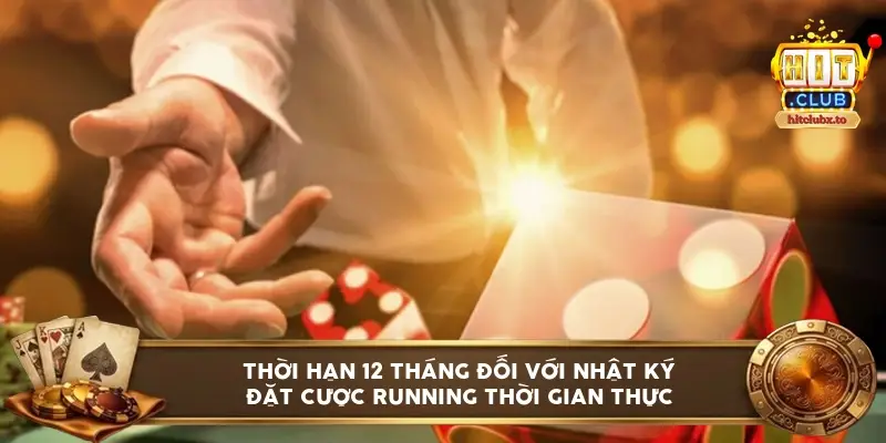 Thời hạn 12 tháng đối với nhật ký đặt cược running thời gian thực
